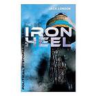 THE IRON HEEL (Political Dystopian Classic)