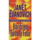 Hardcore Twenty-Four: A Stephanie Plum Novel