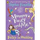 Mummy Fairy and Me: Fairy-in-Waiting