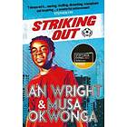 Striking Out: A Thrilling Novel from Superstar Striker Ian Wright