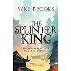 The Splinter King