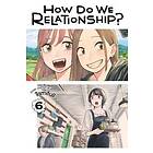 How Do We Relationship?, Vol. 6