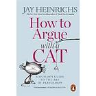 How to Argue with a Cat