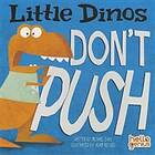 Little Dinos Don't Push