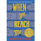 When You Reach Me: (Newbery Medal Winner)