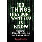 100 Things They Don't Want You To Know