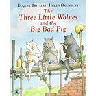 The Three Little Wolves and the Big Bad Pig