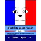 Cool Kids Speak French Book 1