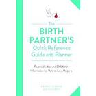 The Birth Partner's Quick Reference Guide and Planner