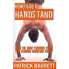 How To Do A Handstand: From The Basic Exercises To The Free Standing Handstand Pushup