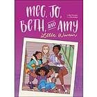 Meg, Jo, Beth, and Amy: A Graphic Novel