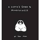 A Sloth's Guide to Mindfulness