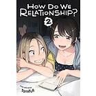 How Do We Relationship?, Vol. 2