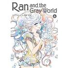 Ran and the Gray World, Vol. 6