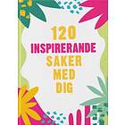 120 inspirerande saker med dig