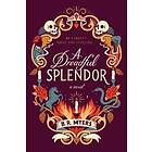 A Dreadful Splendor
