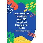 Learning 40 Hadiths and 56 Inspired Stories for Kids