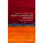 North American Indians: A Very Short Introduction