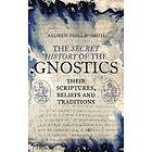 The Secret History of the Gnostics