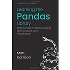 Learning the Pandas Library: Python Tools for Data Munging, Analysis, and Visual