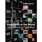 Fragments of the World: Uses of Museum Collections