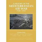 A A HISTORY OF THE MEDITERRANEAN AIR WAR, 1940–1945