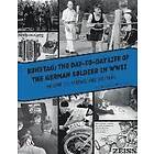 Ruhetag The Day to Life of German Soldier in WWII Volume II: Morale and Welfare