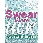 Swear Word Adult Coloring Book: Hilarious Swearing Words for Sweary Fun and Stress Relief: 30 Swearword Designs Mega Bundle...