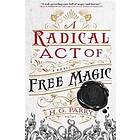 A Radical Act of Free Magic