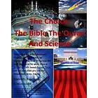 The Choice: The Bible The Quran and Science