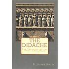 The Didache: The Teaching of the Twelve Apostles