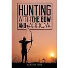 Hunting with the Bow and Arrow