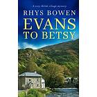 EVANS TO BETSY a cozy Welsh village mystery