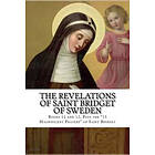 The Revelations of Saint Bridget of Sweden: Books 11 and 12, Plus the 15 Magnificent Prayers of St Bridget