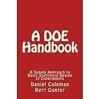 A DOE Handbook: : A Simple Approach to Basic Statistical Design of Experiments