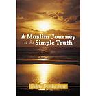 A Muslim Journey to the Simple Truth