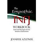 The Empathic INFJ Workbook: Tools and Strategies for the Intuitive Clairsentient
