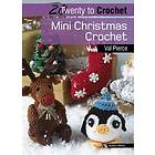 20 to Crochet: Mini Christmas Crochet