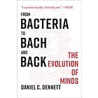 From Bacteria to Bach and Back: The Evolution of Minds