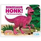Dinosaur Honk! The Parasaurolophus