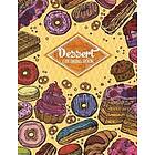 Dessert Coloring Book: Gorgeous Cakes, Donuts, Cupcakes and Ice Creams For Dessert Lover (Adult Coloring Book)