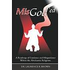 MisGod'ed: A Roadmap of Guidance and Misguidance in the Abrahamic Religions