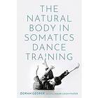 The Natural Body in Somatics Dance Training