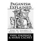 Paganism Explained, Part IV: Valholl & Odinn in Yggdrasill