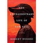 The Extraordinary Life of Sam Hell