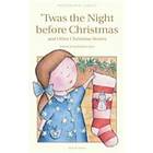 Twas The Night Before Christmas and Other Christmas Stories