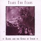 Tears For Fears: Raoul and the Kings of Spain