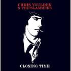 Youlden Chris & The Slammers - Closing Time (Vinyl)