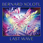 Bernard Xolotl Last Wave LP