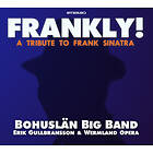 Bohuslän Big Band Frankly! A Tribute To Frank Sinatra CD